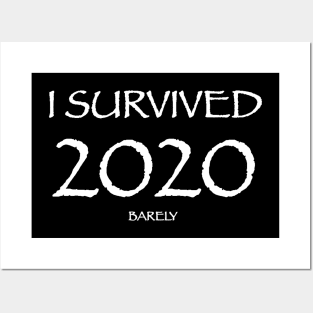 I survived 2020 , barely Posters and Art